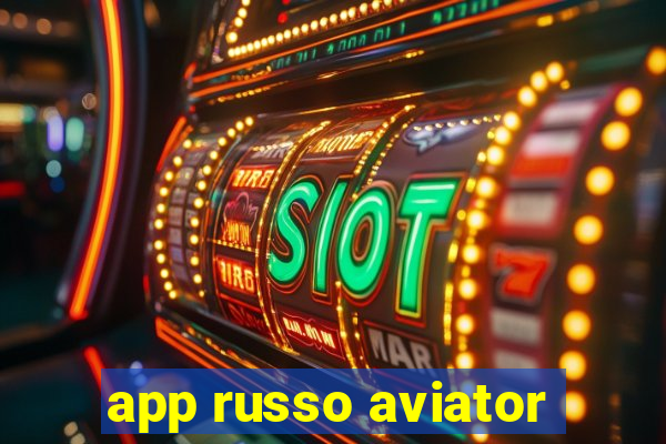 app russo aviator